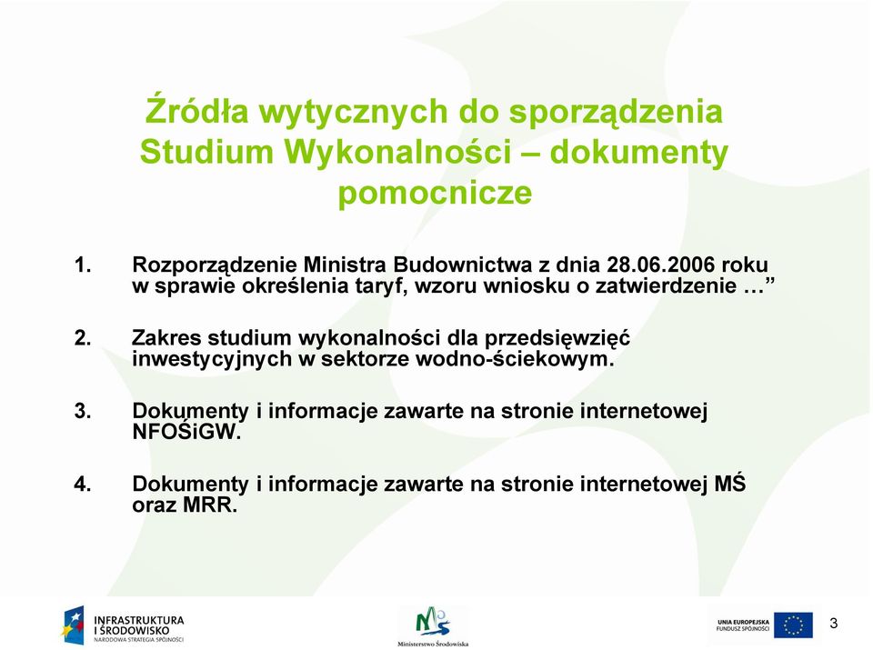 2006 roku w sprawie określenia taryf, wzoru wniosku o zatwierdzenie 2.