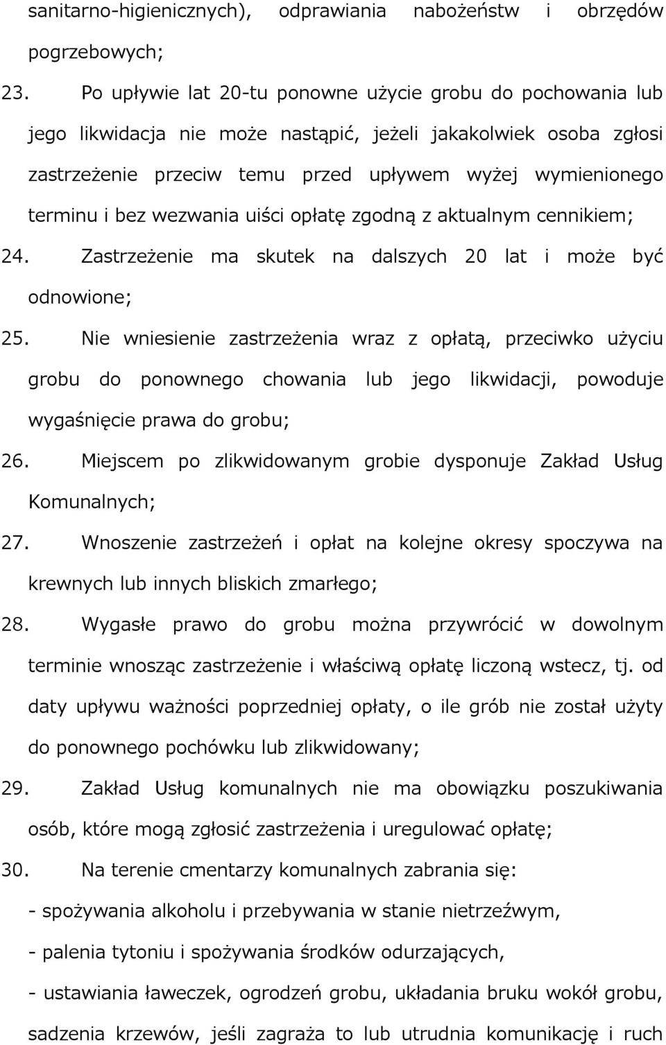 wezwania uiści opłatę zgodną z aktualnym cennikiem; 24. Zastrzeżenie ma skutek na dalszych 20 lat i może być odnowione; 25.