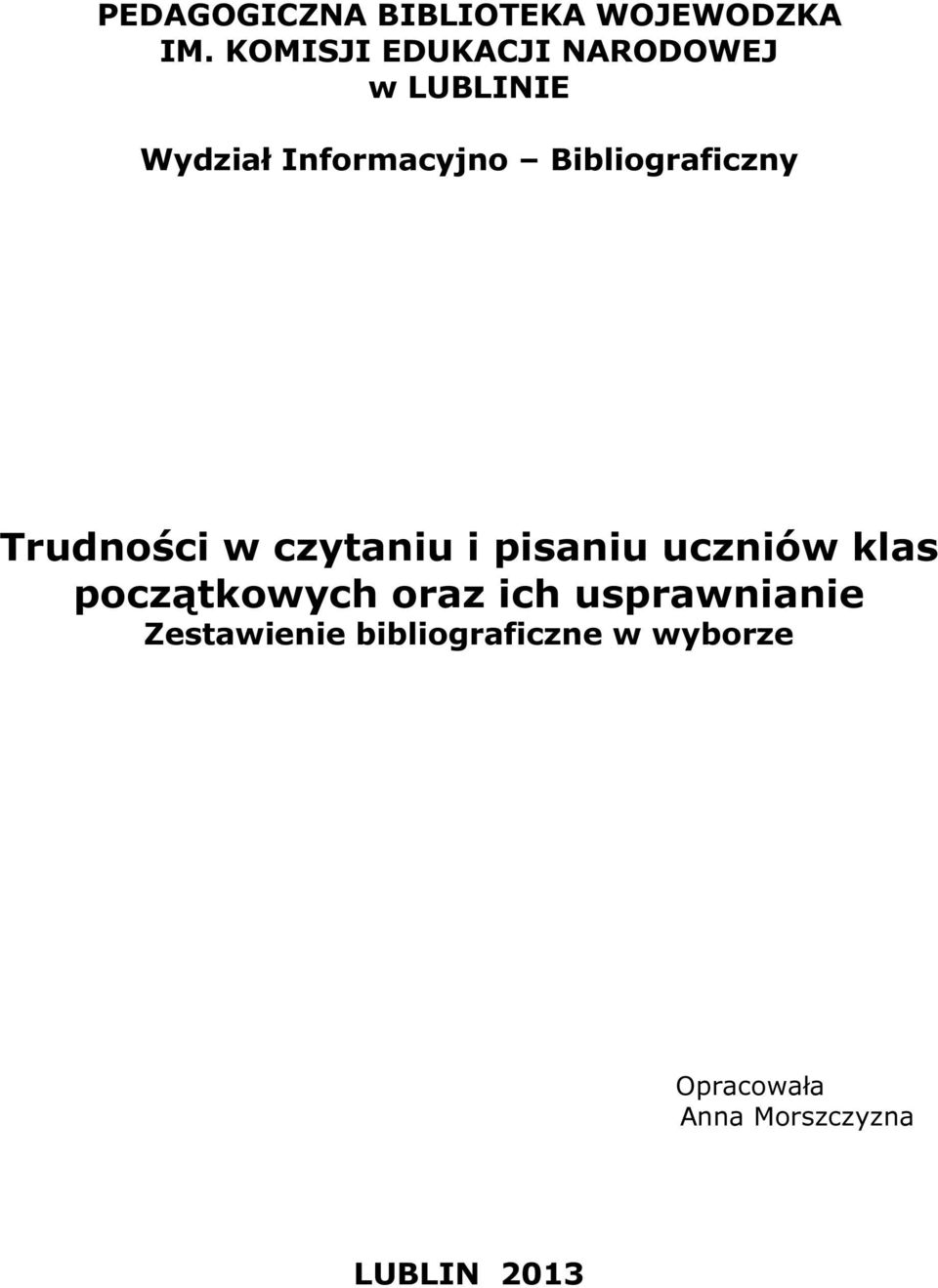 Bibliograficzny Trudności w czytaniu i pisaniu uczniów klas