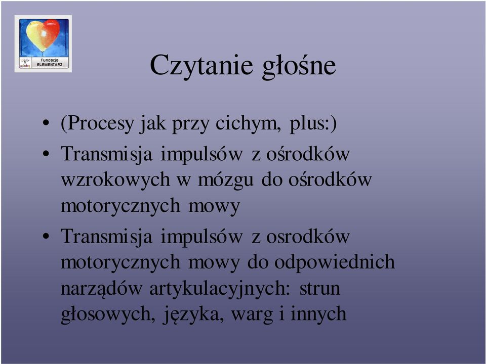 mowy Transmisja impulsów z osrodków motorycznych mowy do