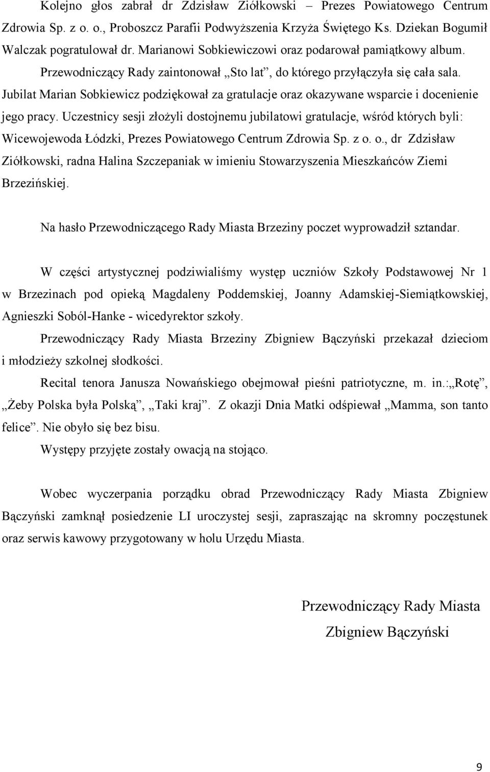 Jubilat Marian Sobkiewicz podziękował za gratulacje oraz okazywane wsparcie i docenienie jego pracy.