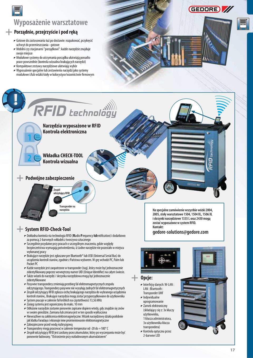 wybór T Wyposażenie specjalne lub zestawienia narzędzi jako systemy modułowe i/lub wózki/stoły w kolorystyce/wzornictwie firmowym 1 2 Narzędzia wyposażone w RFID Kontrola elektroniczna Wkładka