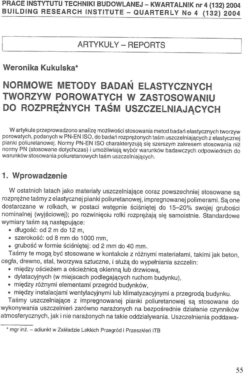 rozprężonych taśm uszczelniających z elastycznej pianki poliuretanowej.