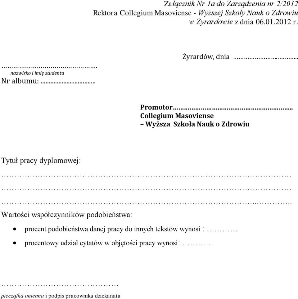 . Collegium Masoviense Wyższa Szkoła Nauk o Zdrowiu Tytuł pracy dyplomowej:.