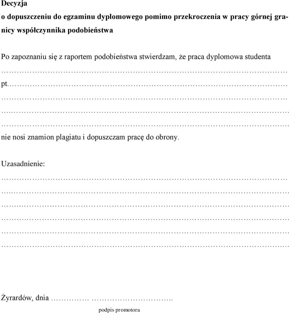 podobieństwa stwierdzam, że praca dyplomowa studenta pt.