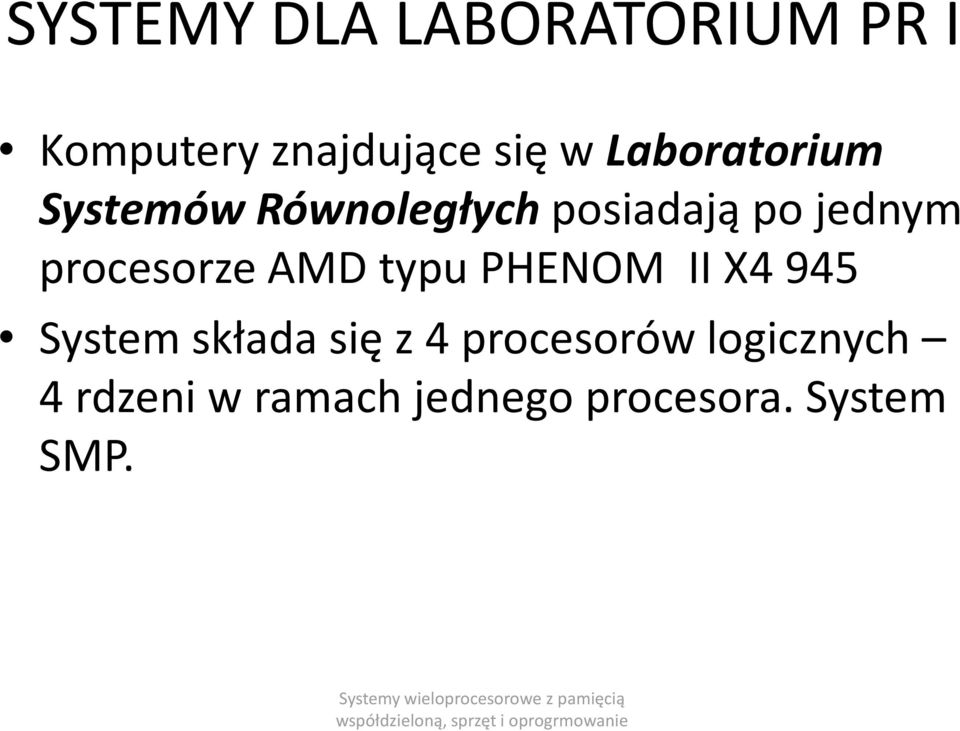 procesorze AMD typu PHENOM II X4 945 System składa się z 4