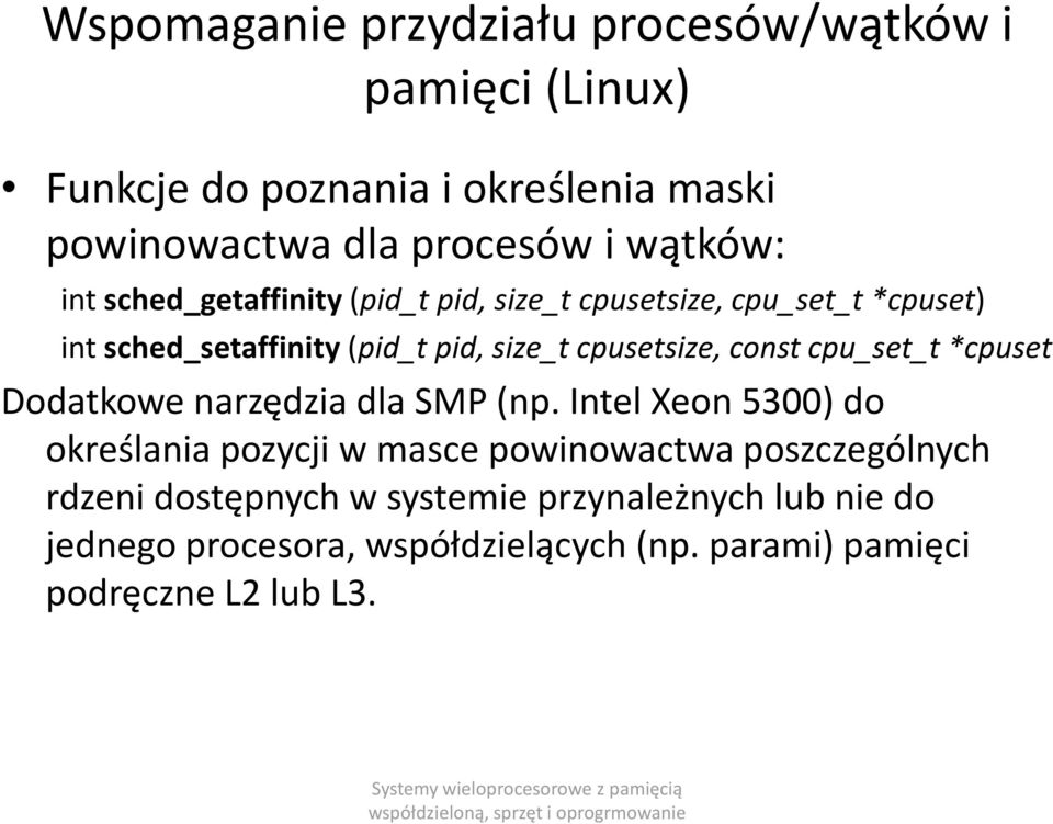 cpusetsize, const cpu_set_t *cpuset Dodatkowe narzędzia dla SMP (np.