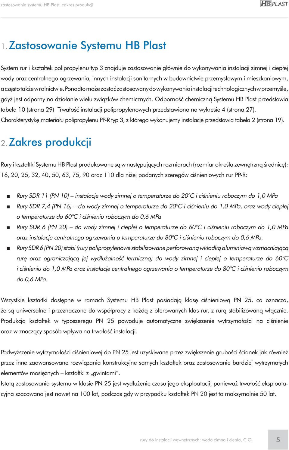 sanitarnych w budownictwie przemysłowym i mieszkaniowym, a cz sto tak e w rolnictwie.