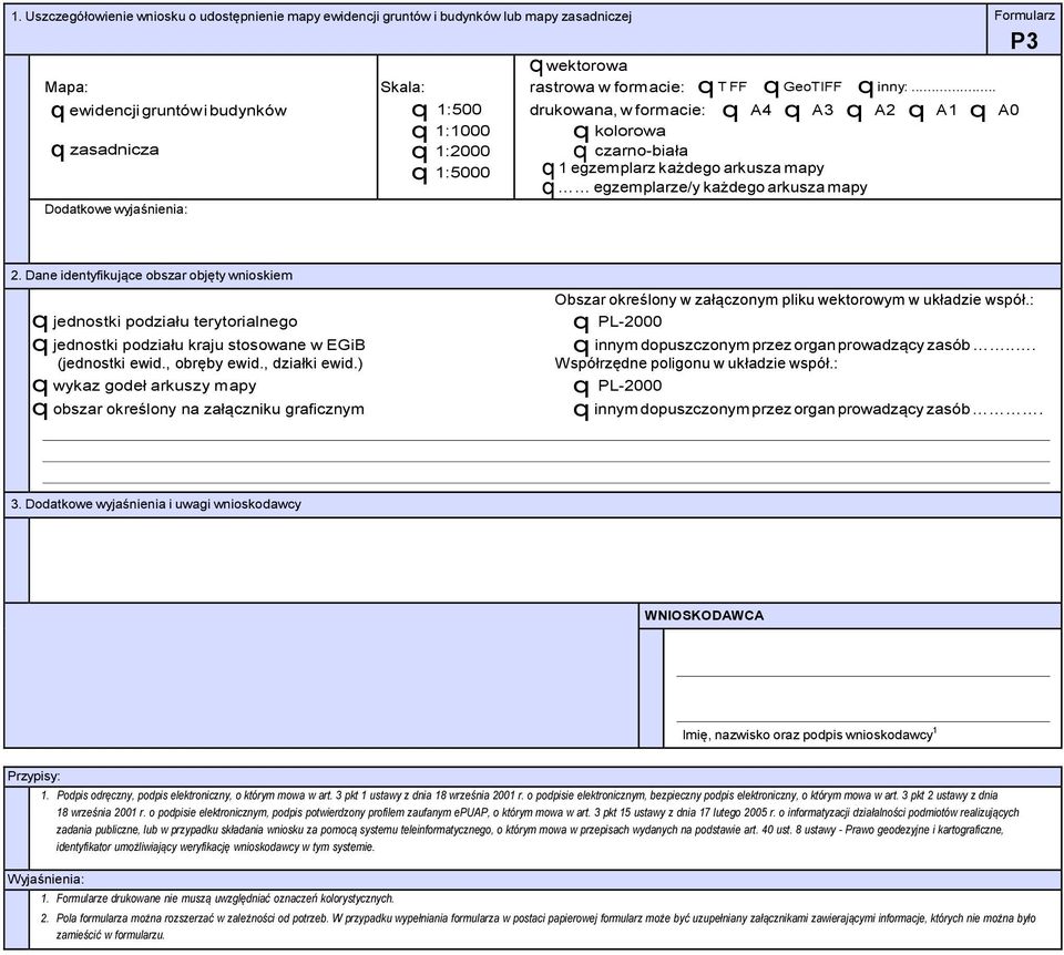 .. drukowana, w formacie: q A4 q A3 q A2 q A1 q A0 q kolorowa q czarno-biała q 1 egzemplarz każdego arkusza mapy q egzemplarze/y każdego arkusza mapy P3 2.