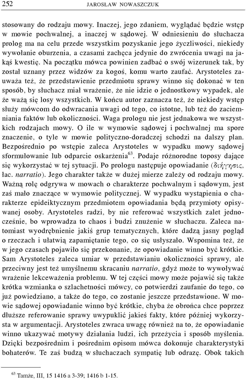 Na początku mówca powinien zadbać o swój wizerunek tak, by został uznany przez widzów za kogoś, komu warto zaufać.