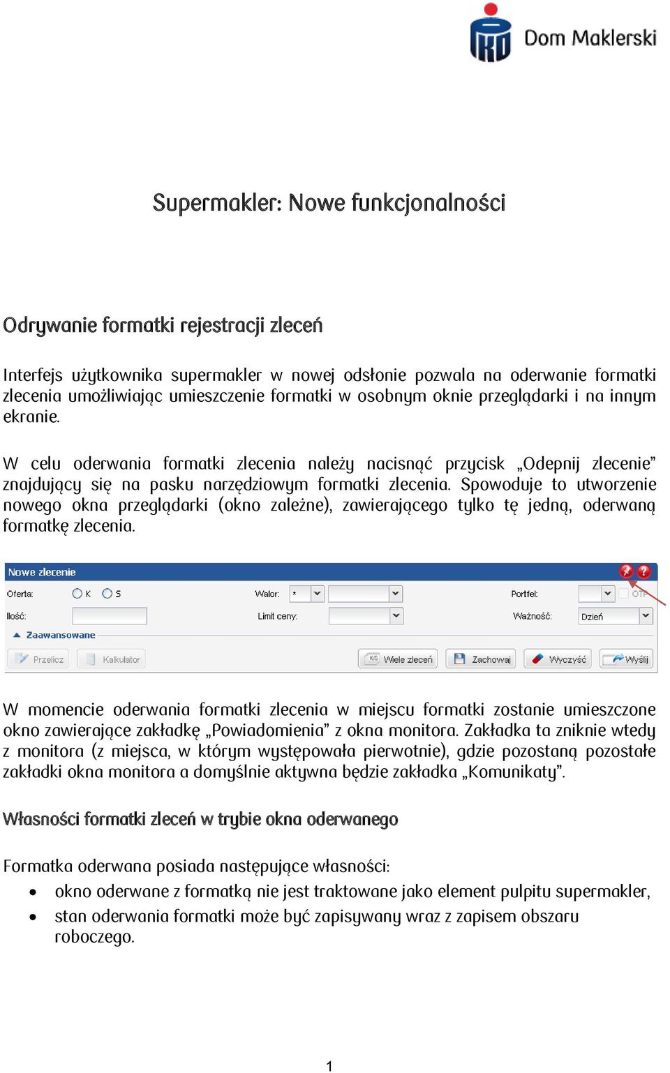 Spowoduje to utworzenie nowego okna przeglądarki (okno zależne), zawierającego tylko tę jedną, oderwaną formatkę zlecenia.