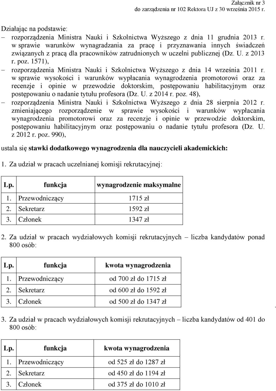 1571), rozporządzenia Ministra Nauki i Szkolnictwa Wyższego z dnia 14 września 2011 r.