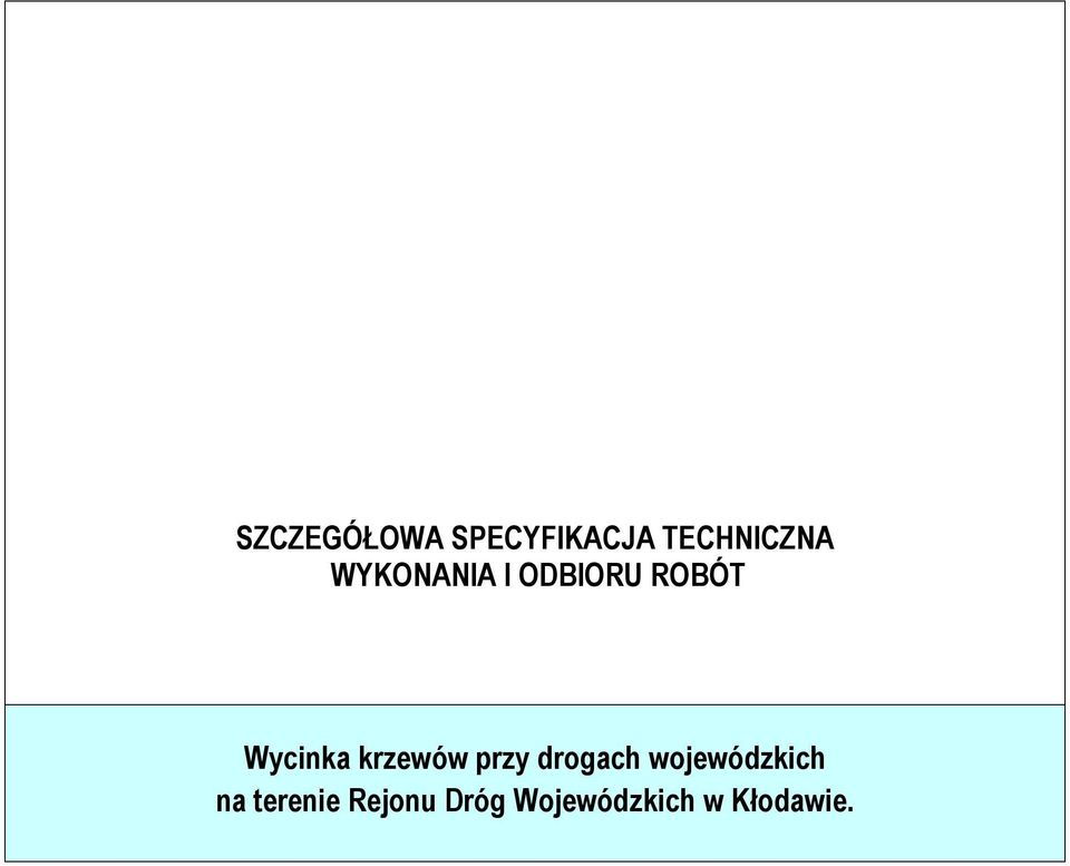 krzewów przy drogach wojewódzkich na