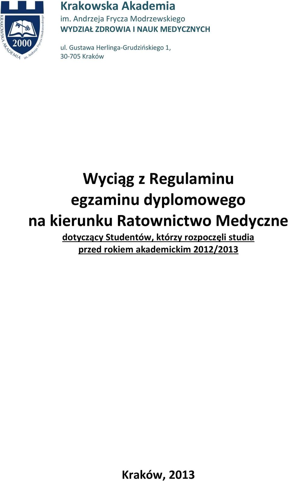 Gustawa Herlinga-Grudzińskiego 1, 30-705 Kraków Wyciąg z Regulaminu egzaminu
