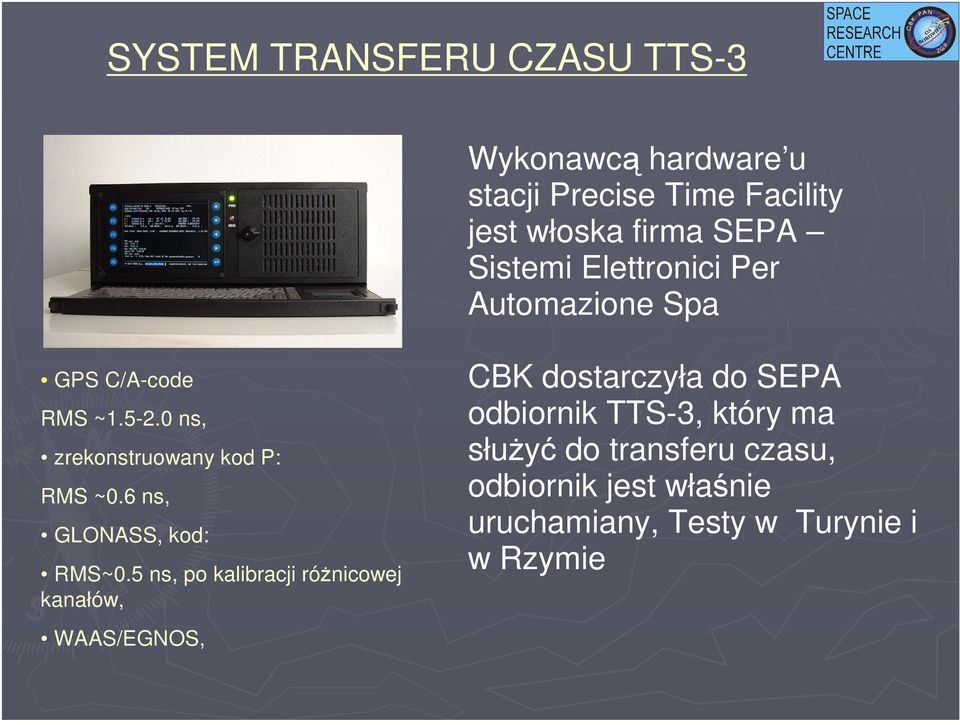 6 ns, GLONASS, kod: RMS~0.