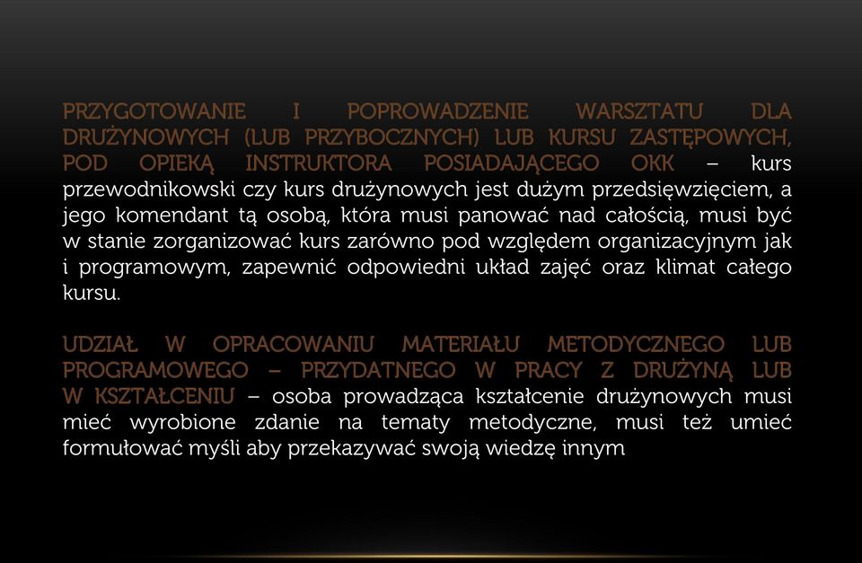 organizacyjnym jak i programowym, zapewnić odpowiedni układ zajęć oraz klimat całego kursu.