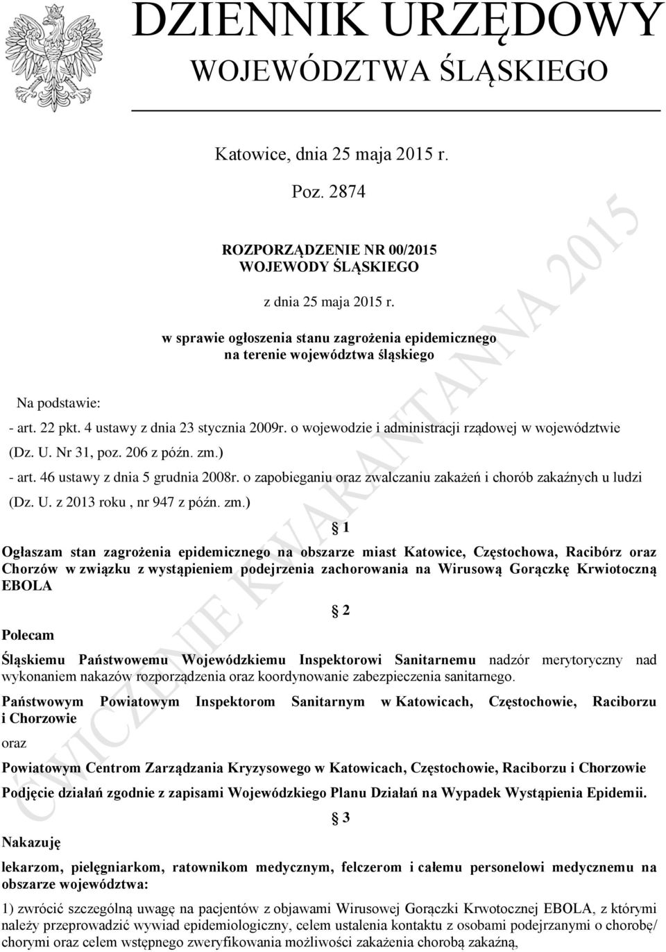 o wojewodzie i administracji rządowej w województwie (Dz. U. Nr 31, poz. 206 z późn. zm.) - art. 46 ustawy z dnia 5 grudnia 2008r.