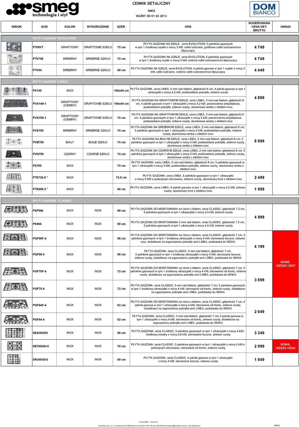szkło lustrzane/inox błyszczący 4 749 PŁYTA GAZOWA NA SZKLE, seria EVOLUTION, 4 palniki gazowe w tym 1 szybki o mocy 3 kw, szkło lustrzane, srebrne szkło lustrzane/inox błyszczący PŁYTY GAZOWE