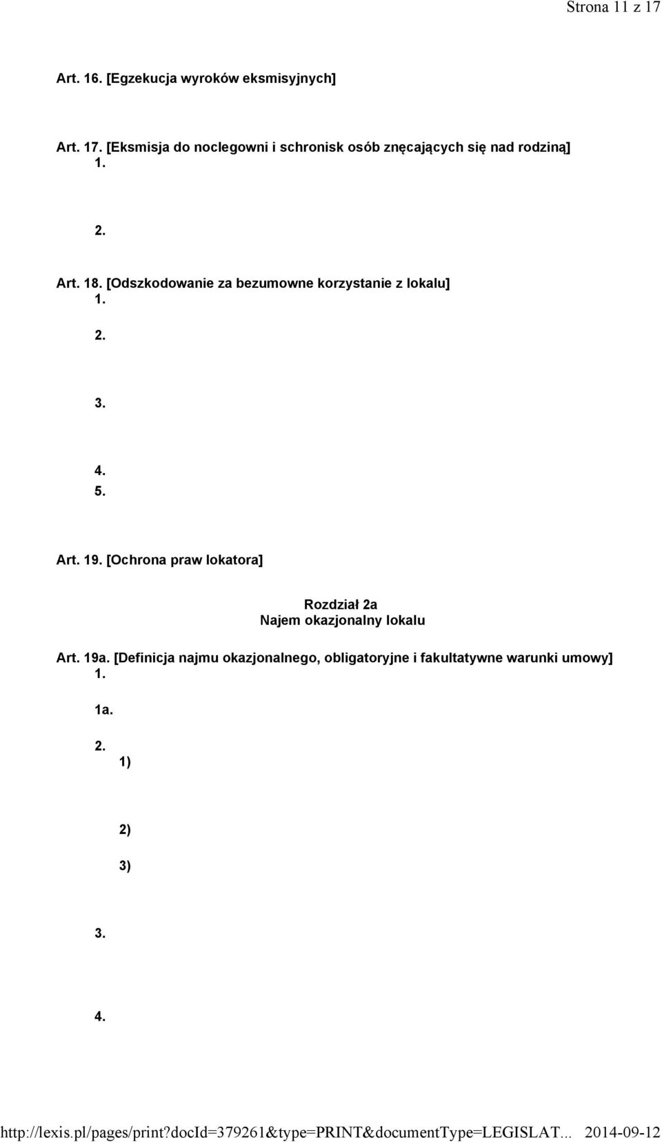 [Eksmisja do noclegowni i schronisk osób znęcających się nad rodziną] Art. 18.