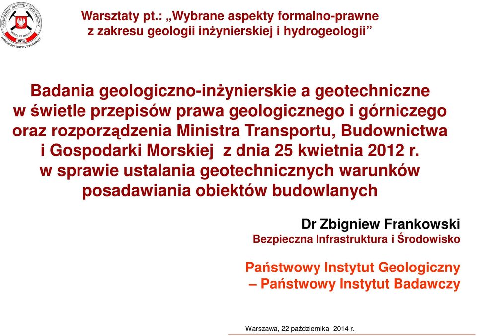 geotechniczne w świetle przepisów prawa geologicznego i górniczego oraz rozporządzenia Ministra Transportu,