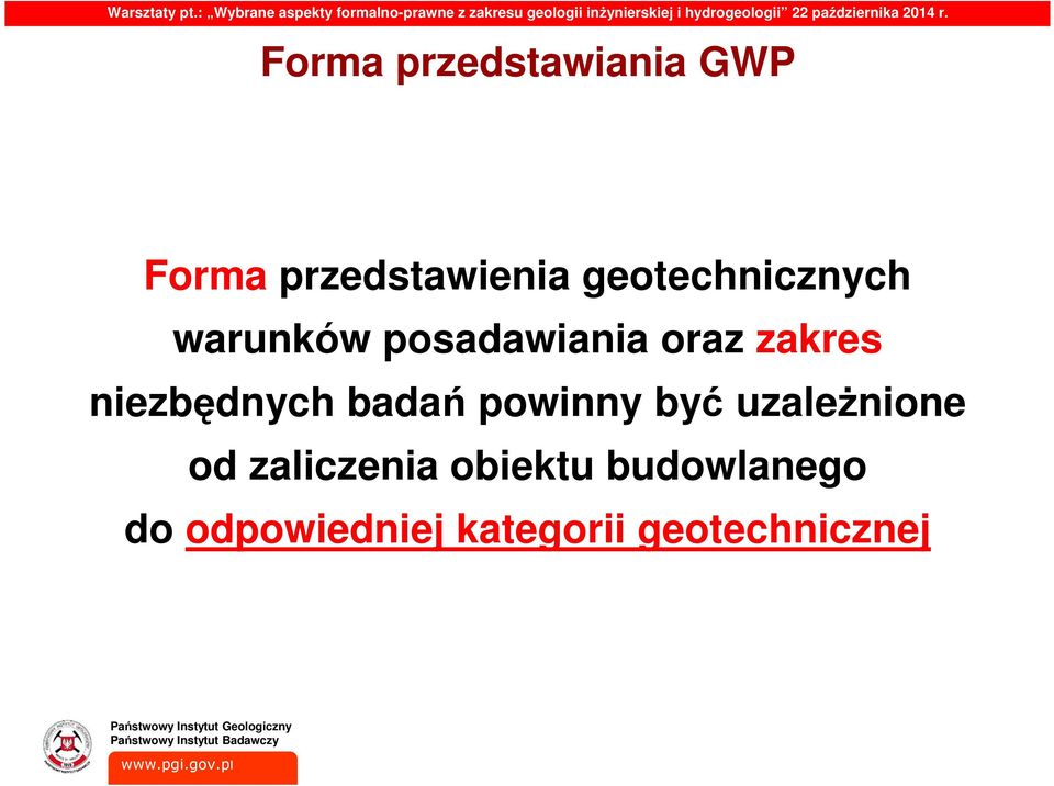 niezbędnych badań powinny być uzależnione od