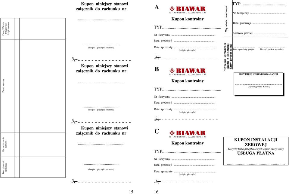 ..... Data sprzedaży, podpis Pieczęć punktu sprzedaży - - - - - - - - - - - - - - - - Kupon niniejszy stanowi załącznik do rachunku nr - - - - - - - - - - - - - - - - - B 15-703 Białystok, Al.