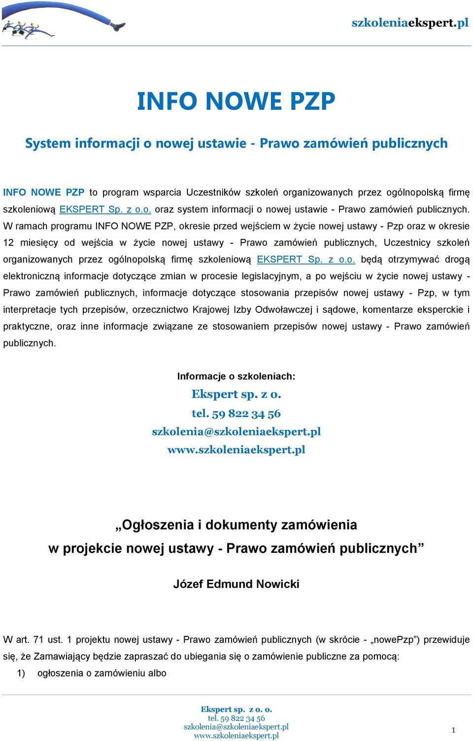 W ramach programu INFO NOWE PZP, okresie przed wejściem w życie nowej ustawy - Pzp oraz w okresie 12 miesięcy od wejścia w życie nowej ustawy - Prawo zamówień publicznych, Uczestnicy szkoleń