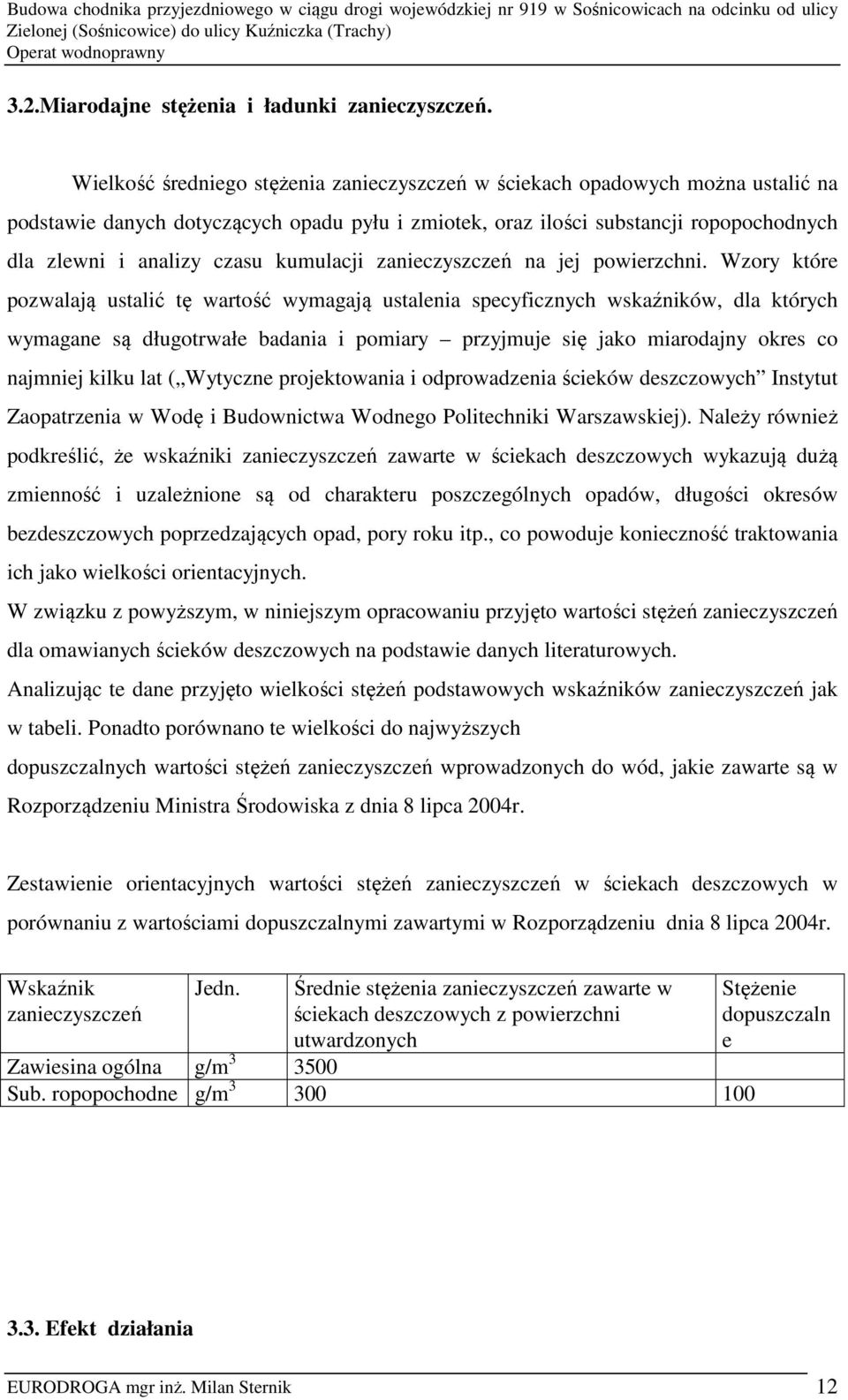 kumulacji zanieczyszczeń na jej powierzchni.