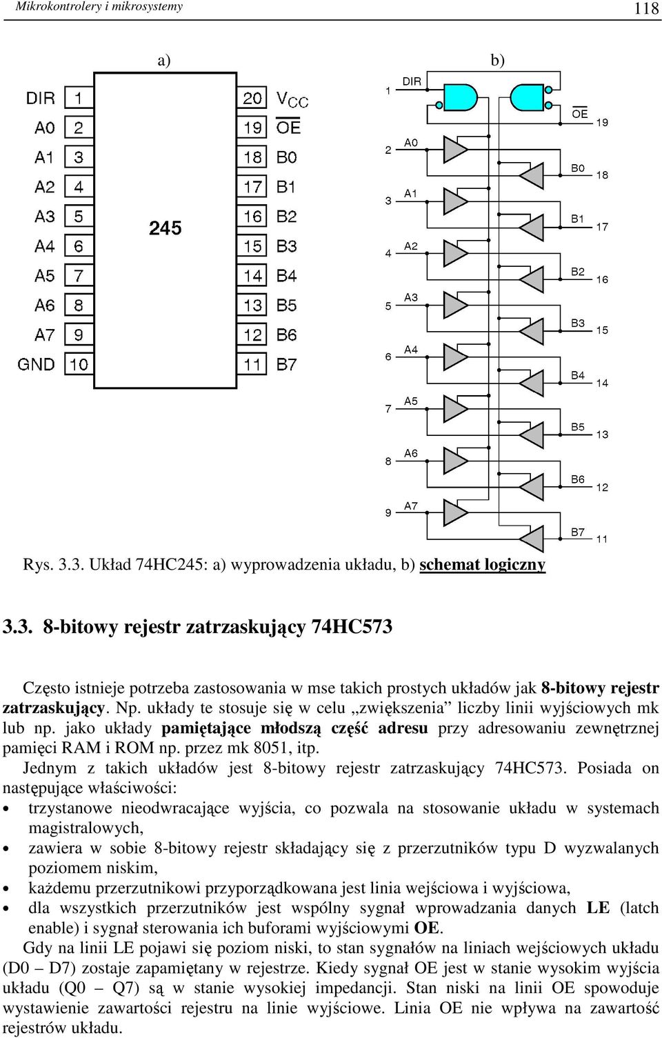 Jednym z takich układów jest 8-bitowy rejestr zatrzaskujący 74HC573.