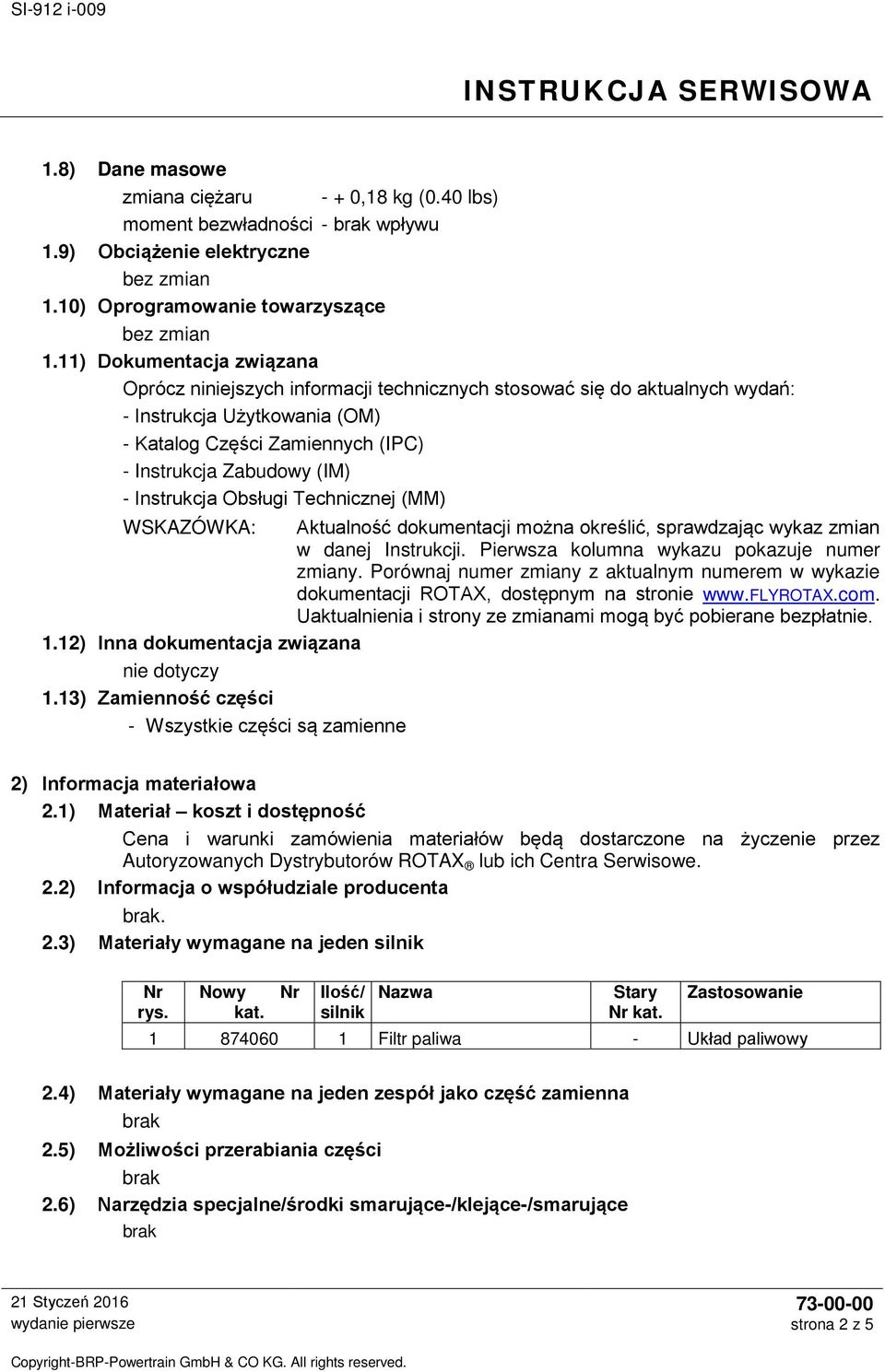 Instrukcja Obsługi Technicznej (MM) WSKAZÓWKA: Aktualność dokumentacji można określić, sprawdzając wykaz zmian w danej Instrukcji. Pierwsza kolumna wykazu pokazuje numer zmiany.