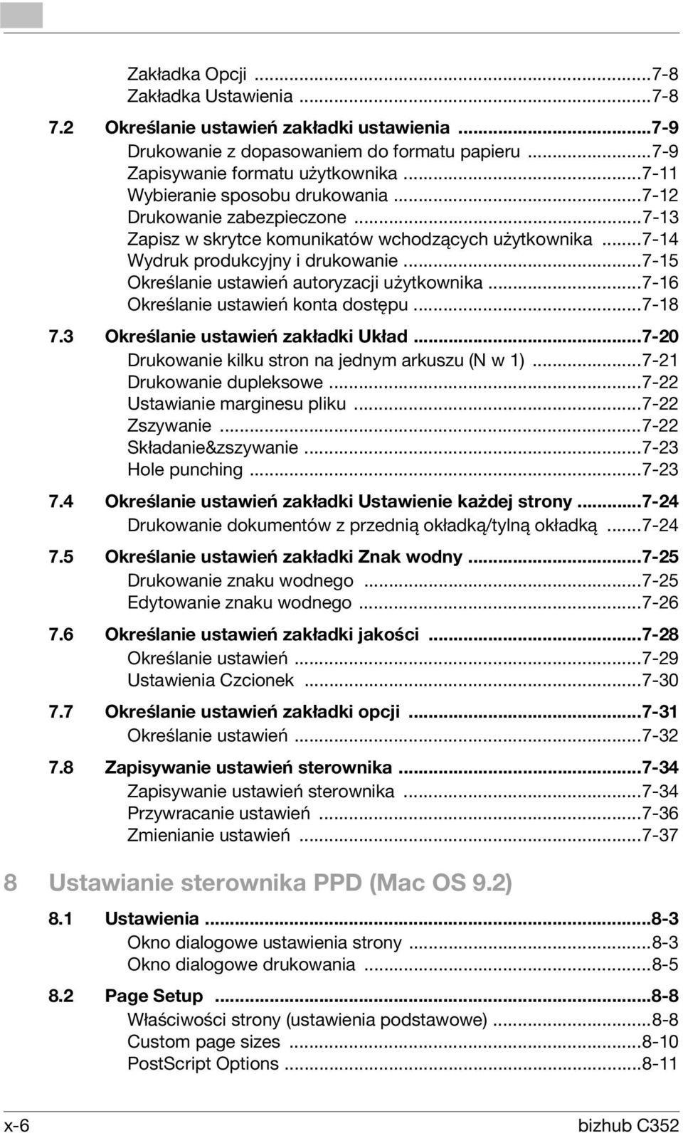 ..7-15 Określanie ustawień autoryzacji użytkownika...7-16 Określanie ustawień konta dostępu...7-18 7.3 Określanie ustawień zakładki Układ...7-20 Drukowanie kilku stron na jednym arkuszu (N w 1).