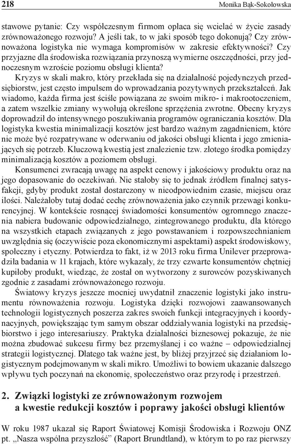 Kryzys w skali makro, który przekłada się na działalność pojedynczych przedsiębiorstw, jest często impulsem do wprowadzania pozytywnych przekształceń.