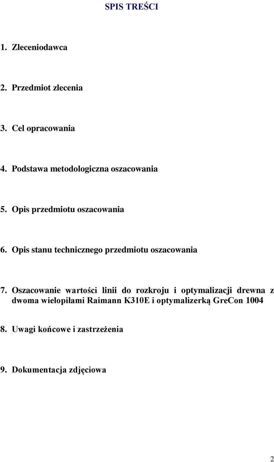 Opis stanu technicznego przedmiotu oszacowania 7.