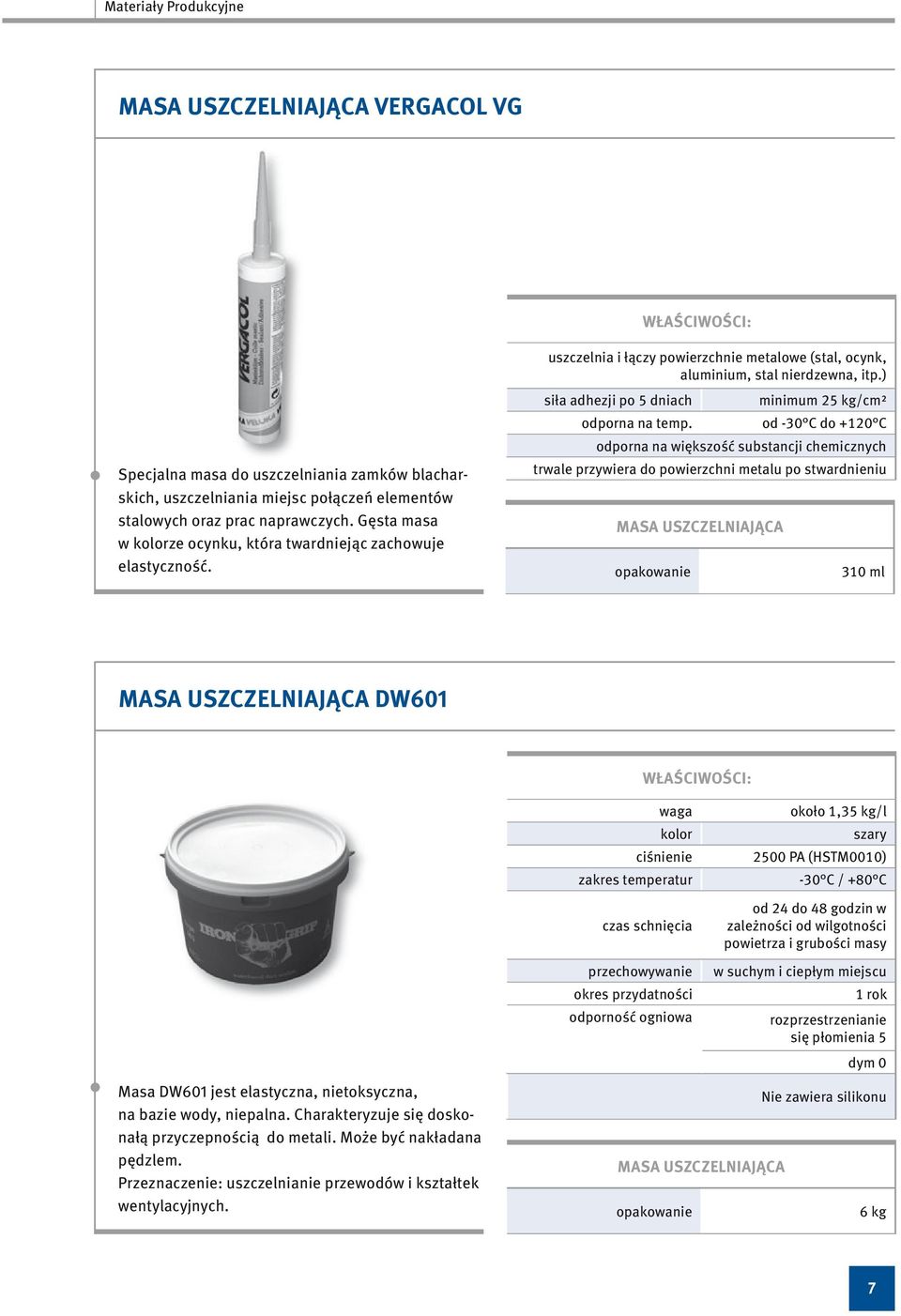 ) siła adhezji po 5 dniach minimum 25 kg/cm² odporna na temp.