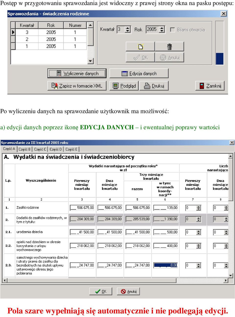 możliwość: a) edycji danych poprzez ikonę EDYCJA DANYCH i ewentualnej