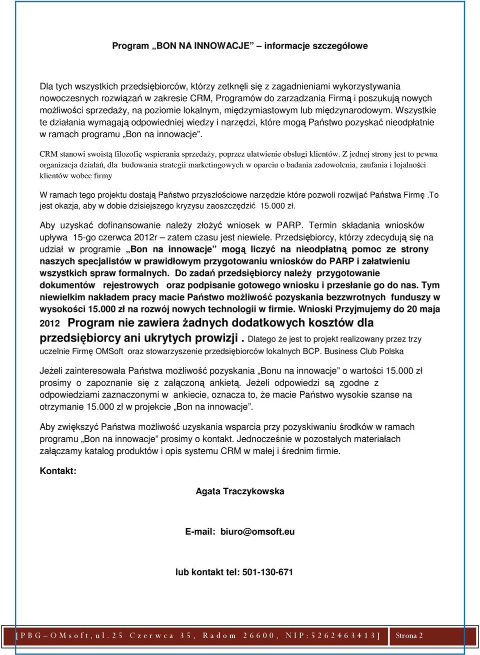 Wszystkie te działania wymagają odpowiedniej wiedzy i narzędzi, które mogą Państwo pozyskać nieodpłatnie w ramach programu Bon na innowacje.