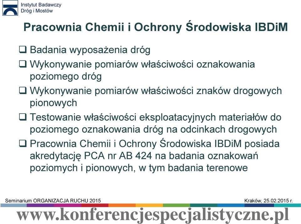 eksploatacyjnych materiałów do poziomego oznakowania dróg na odcinkach drogowych Pracownia Chemii i Ochrony