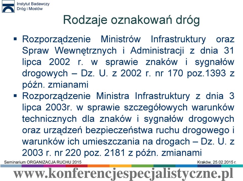 zmianami Rozporządzenie Ministra Infrastruktury z dnia 3 lipca 2003r.