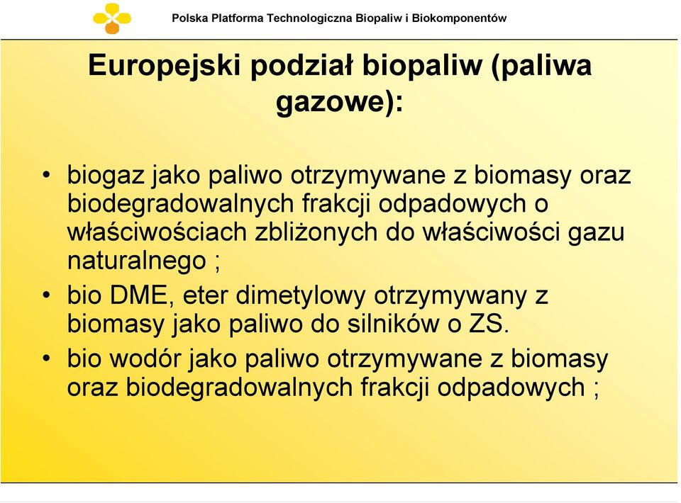 gazu naturalnego ; bio DME, eter dimetylowy otrzymywany z biomasy jako paliwo do