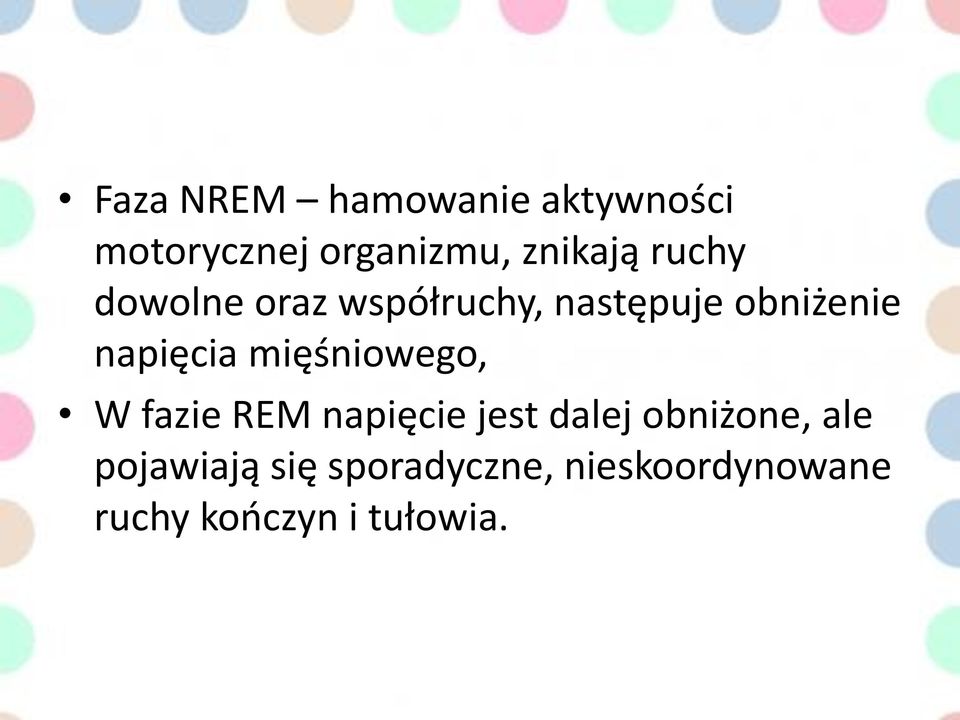 mięśniowego, W fazie REM napięcie jest dalej obniżone, ale