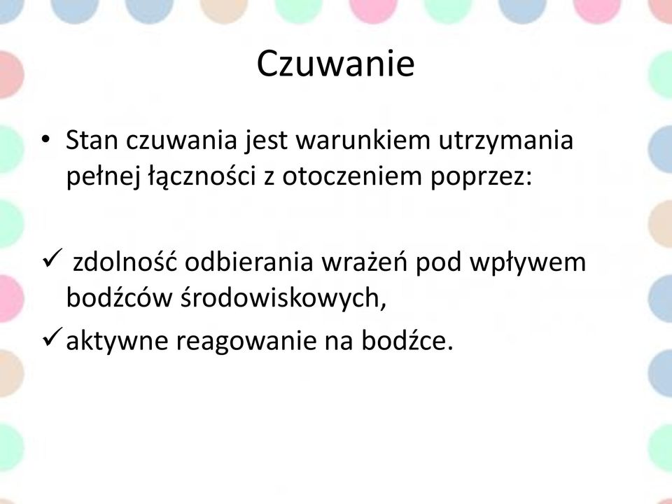 poprzez: zdolnośd odbierania wrażeo pod