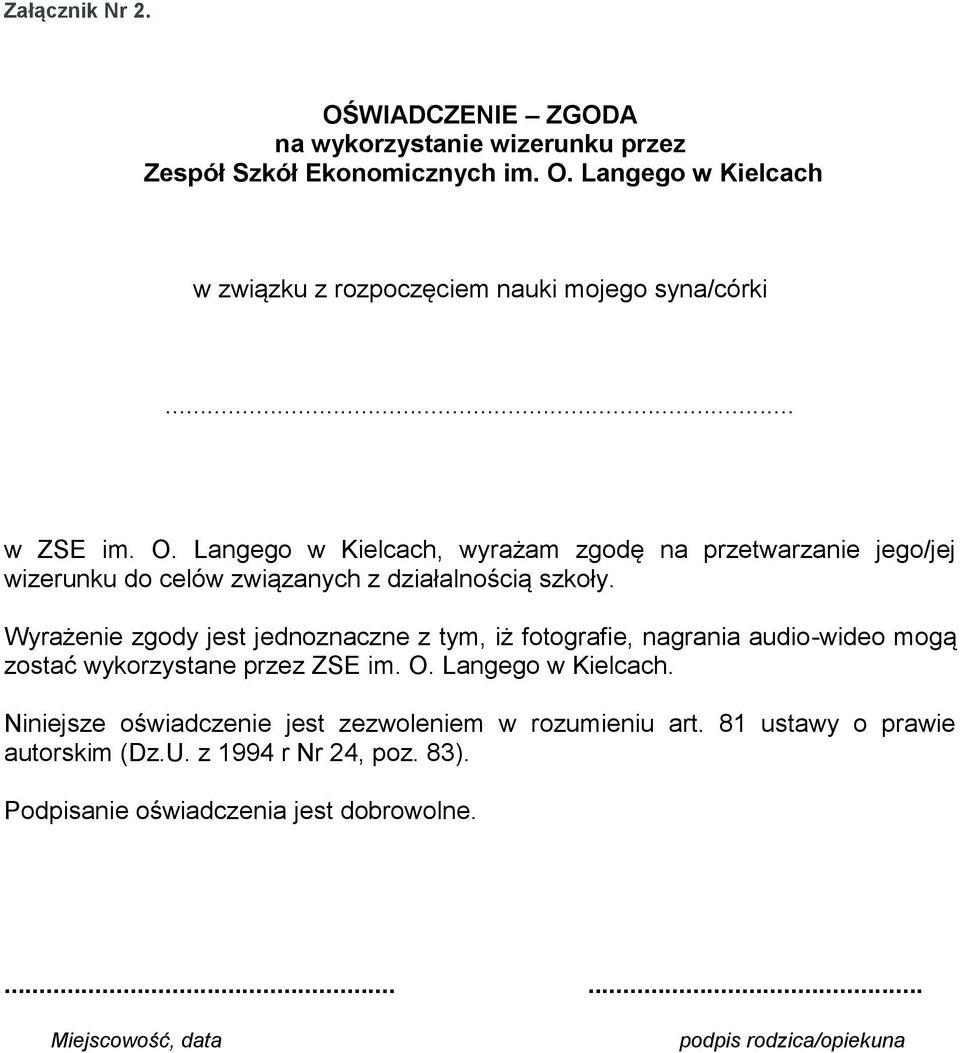 Wyrażenie zgody jest jednoznaczne z tym, iż fotografie, nagrania audio-wideo mogą zostać wykorzystane przez ZSE im. O. Langego w Kielcach.