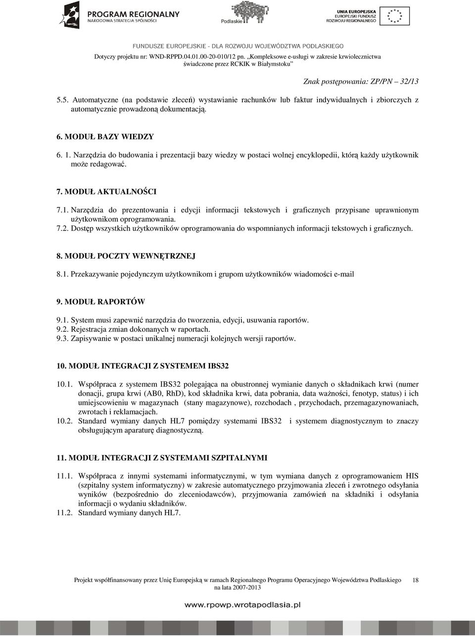 Narzędzia do prezentowania i edycji informacji tekstowych i graficznych przypisane uprawnionym użytkownikom oprogramowania. 7.2.