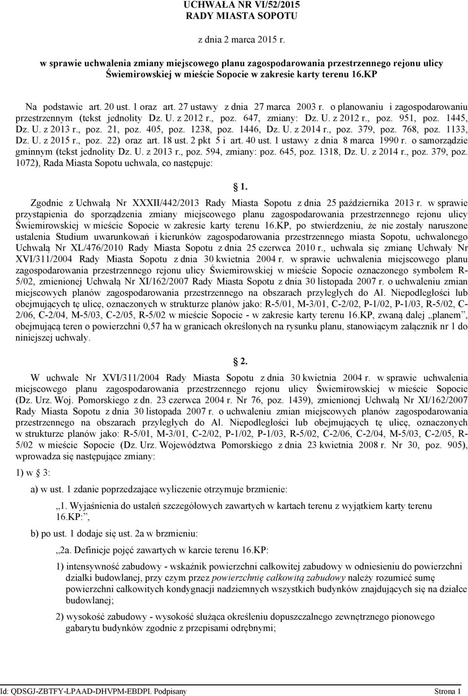 27 ustawy z dnia 27 marca 2003 r. o planowaniu i zagospodarowaniu przestrzennym (tekst jednolity Dz. U. z 2012 r., poz. 647, zmiany: Dz. U. z 2012 r., poz. 951, poz. 1445, Dz. U. z 2013 r., poz. 21, poz.