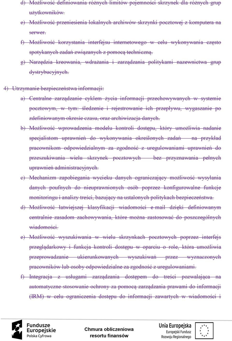g) Narzędzia kreowania, wdrażania i zarządzania politykami nazewnictwa grup dystrybucyjnych.
