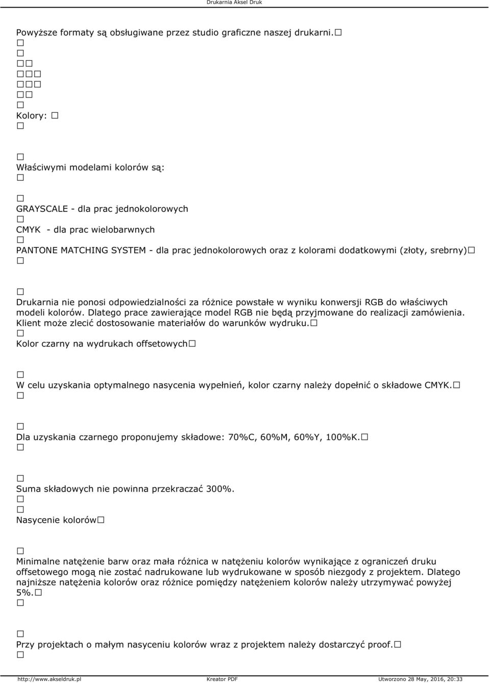 srebrny) Drukarnia nie ponosi odpowiedzialności za różnice powstałe w wyniku konwersji RGB do właściwych modeli kolorów.