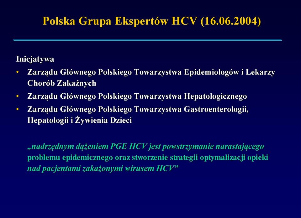 Głównego Polskiego Towarzystwa Hepatologicznego Zarządu Głównego Polskiego Towarzystwa Gastroenterologii,
