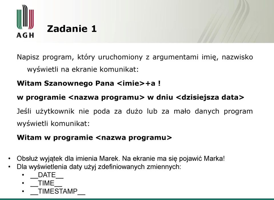 w programie <nazwa programu> w dniu <dzisiejsza data> Jeśli użytkownik nie poda za dużo lub za mało danych