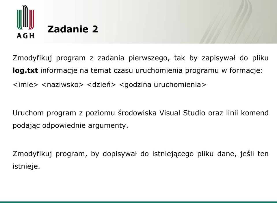 <godzina uruchomienia> Uruchom program z poziomu środowiska Visual Studio oraz linii komend