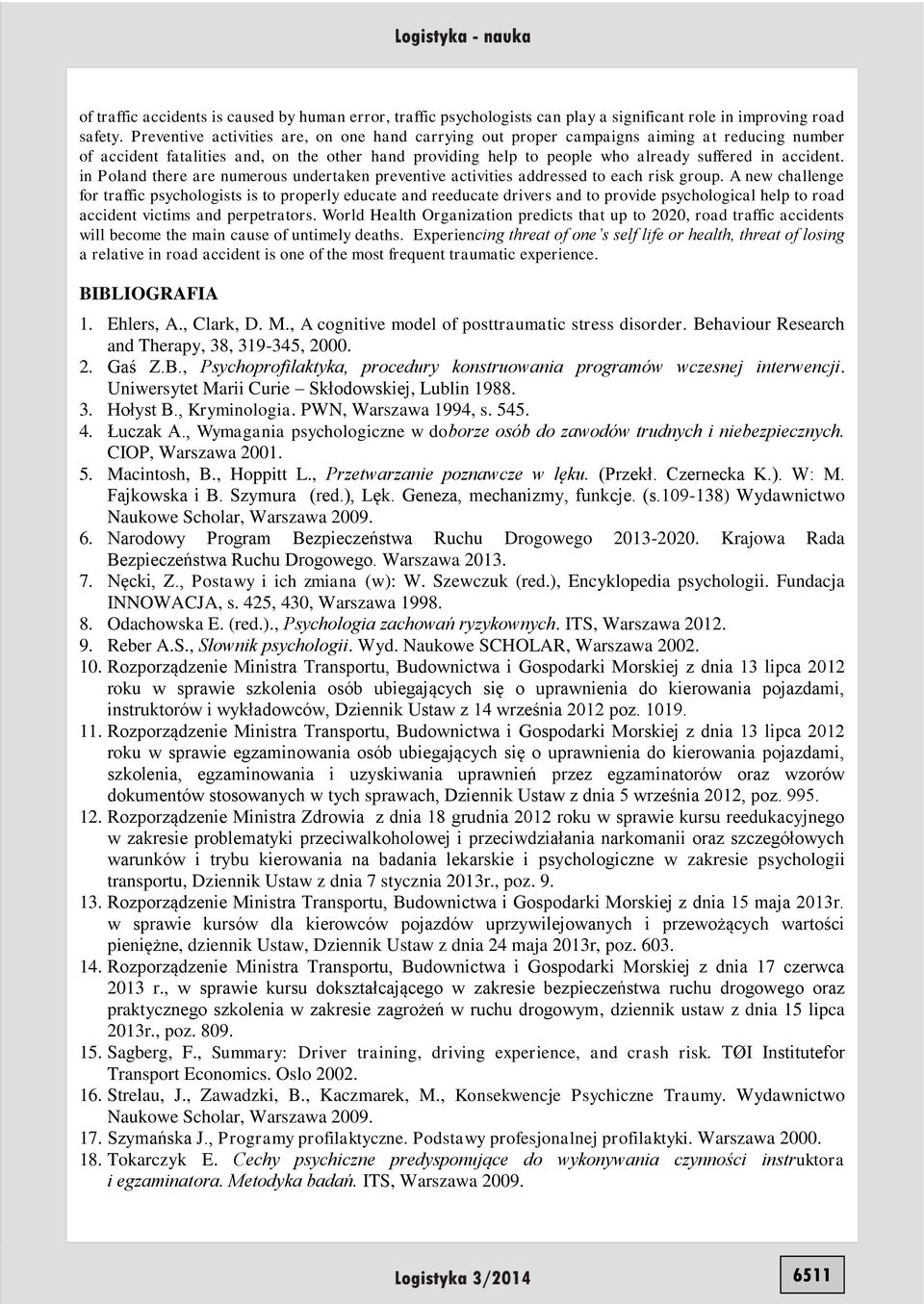 in Poland there are numerous undertaken preventive activities addressed to each risk group.
